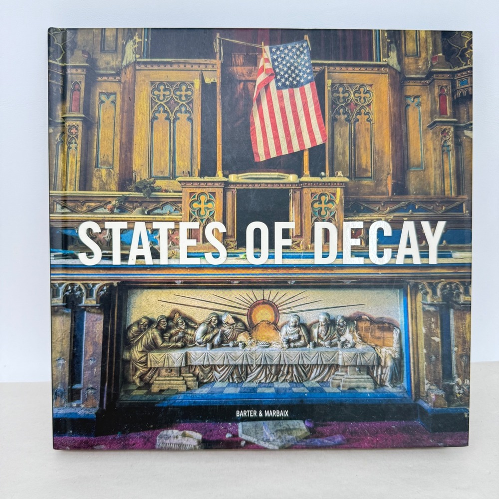 States of Decay Barter & Marbaix Photography Book Abandoned‎ Places Coffee Table